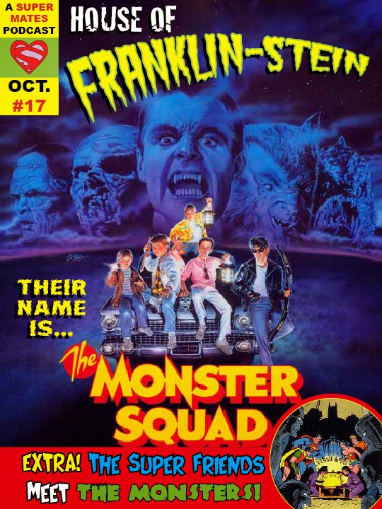 Super Mates Episode 17: The Monster Squad and Super Friends vs. Monsters!