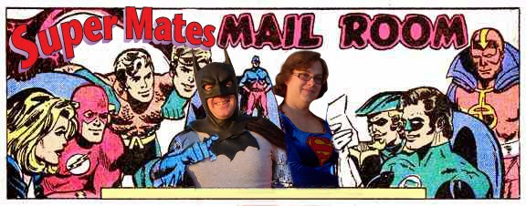 Super Mates Episode 9 - SM Mailroom: Feedback on 80s Toys, Batman, Star Trek and more!