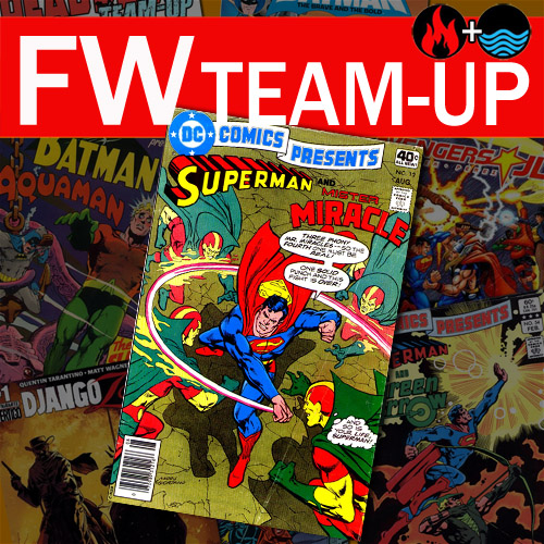 FW Team-Up: Superman and Mister Miracle